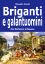 Immagine di Briganti e Galantuomini. Dai Borbone ai Savoia